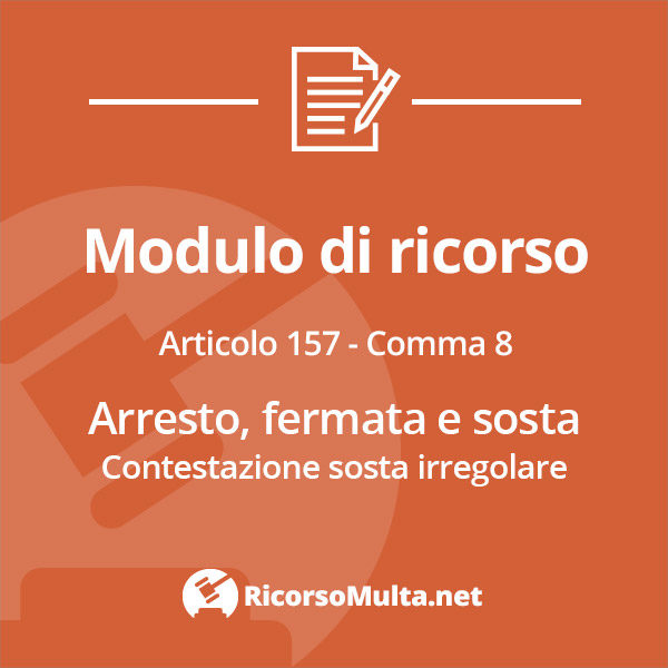 Ricorso multa sosta irregolare (Art. 157, comma 8)