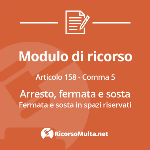 Ricorso multa fermata e sosta in spazi riservati (Art. 158, comma 5)