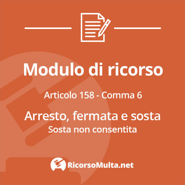 Ricorso multa sosta non consentita (Art. 158, comma 6)